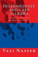 Intermediate and CLEP ALGEBRA: Includes many practice questions with answers 153739150X Book Cover