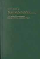 Personal Catholicism: The Theological Epistemologies of John Henry Newman and Michael Polanyi 0813209641 Book Cover