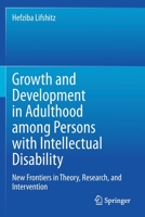 Growth and Development in Adulthood among Persons with Intellectual Disability: New Frontiers in Theory, Research, and Intervention 3030383512 Book Cover