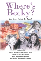 Where's Becky?: How Becky Raised Her Family B0C7361673 Book Cover