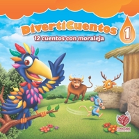 Diverticuentos 1: 12 cuentos con moraleja B08PJQHW2P Book Cover