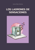Los ladrones de sensaciones (Spanish Edition) 8411239993 Book Cover