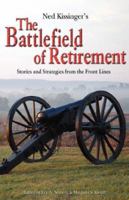 Ned Kissinger's Battlefield of Retirement: Stories and Strategies from the Front Lines 1432707086 Book Cover