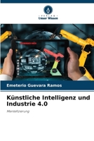 Künstliche Intelligenz und Industrie 4.0 (German Edition) 6207014553 Book Cover