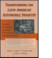 Transforming the Latin American Automobile Industry: Union, Workers, and the Politics of Restructuring (Perspectives on Latin America and the Caribbean) 0765602008 Book Cover