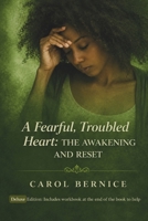 A Fearful, Troubled Heart: BOOK 1 — THE AWAKENING AND RESET B0GGXJW7Z3 Book Cover