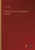 A Concise Grammar of the Malagasy Language 3385104939 Book Cover