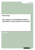 Eine Analyse von Identit�tskonstrukten: "Identit�ten in einer pluralen Gesellschaft 3656387206 Book Cover
