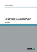 Führungsstrukturen, Verhandlungsprozesse und ihre Bezüge zur betrieblichen Praxis 3638732940 Book Cover