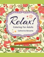 Relax! Coloring For Adults 1532783809 Book Cover