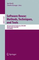 Software Reuse: Methods, Techniques, and Tools: 8th International Conference, ICSR 2004, Madrid, Spain, July 5-9, 2004, Proceedings (Lecture Notes in Computer Science) 3540223355 Book Cover