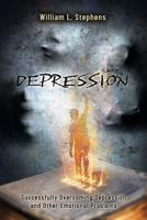 Depression: Successfully Overcoming Depression and Other Emotional Problems 1998815323 Book Cover
