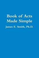 Book of Acts Made Simple 0557275210 Book Cover