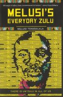 MELUSI'S EVERYDAY ZULU: There is um'zulu in all of us 1868429067 Book Cover