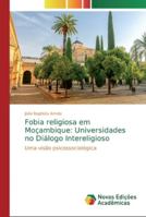 Fobia religiosa em Moçambique: Universidades no Diálogo Intereligioso: Uma visão psicossociológica 613973214X Book Cover