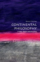 Continental Philosophy: A Very Short Introduction 0192853597 Book Cover