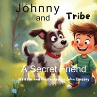 Johnny and Tribe: A Secret Friend B0GVZJX26F Book Cover