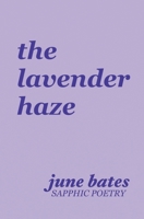 the lavender haze: sapphic poetry on love B0BJGS85X7 Book Cover