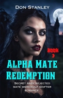 Alpha Mate Redemption: Secret baby rejected mate werewolf shifter romance (HAUNTED BY NIGHT: VAMPIRE AND WEREWOLF WAR) B0DPTVBYZQ Book Cover