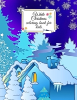 White Christmas coloring book for kids 1716412935 Book Cover