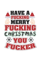 Notebook: Anti Christmas Fuck You Ugly Christmas Gifts 120 Pages, 6X9 Inches, Blank 1677430621 Book Cover