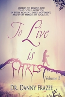 To Live is Christ - Volume 3 B08PJM9LNK Book Cover