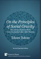 On the Principles of Social Gravity: How Human Systems Work, from the Family to the United Nations 1622733347 Book Cover