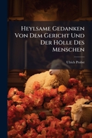 Heylsame Gedanken Von Dem Gericht Und Der Hölle Des Menschen... 1271200910 Book Cover