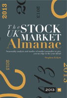 The UK Stock Market Almanac 2013: Seasonality Analysis and Studies of Market Anomalies to Give You an Edge in the Year Ahead 0857192523 Book Cover