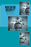 What Do You Believe??? : I Am a God 151861406X Book Cover