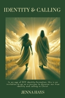 Identity & Calling: In an age of DIY identity-formation, this is an invitation to go on a journey to discover our true identity and callin B0CRQ5LNZD Book Cover