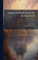 James Ensor, peintre & graveur (French Edition) 1025179498 Book Cover