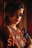 Why Spy? 0999408941 Book Cover