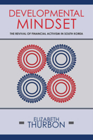 Developmental Mindset: The Revival of Financial Activism in South Korea 1501703102 Book Cover