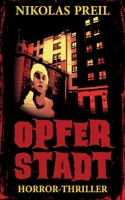 Opferstadt: Horror-Thriller 1502375575 Book Cover