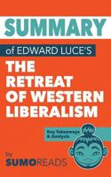 Summary of Edward Luce's the Retreat of Western Liberalism: Key Takeaways & Analysis 197402413X Book Cover