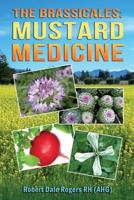 The Brassicales: Mustard Medicine 149730430X Book Cover