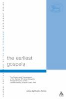 Earliest Gospels: The Origins and Transmission of the Earliest Christian Gospels; The Contribution of the Chester Beatty Gospel Codex P45 (Journal for the Study of the New Testament Supplement) 0567082903 Book Cover