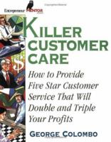 Killer Customer Care (Entrepreneur Mentor Series) 1891984861 Book Cover