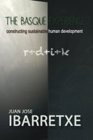 The Basque Experience: Constructing Sustainable Human Development 1935709631 Book Cover