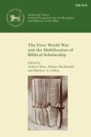The First World War and the Mobilization of Biblical Scholarship 0567695484 Book Cover
