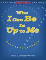 Who I Can Be Is Up to Me: Spiral Binding 0878224866 Book Cover