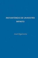 Instantaneas de un rostro infinito 1497475309 Book Cover