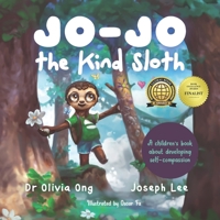 Jo-Jo the Kind Sloth: A children's book about developing self-compassion 0645258865 Book Cover