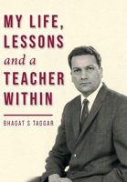 My Life, Lessons and a Teacher Within 1039127800 Book Cover