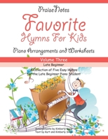 Favorite Hymns for Kids (Volume 3): A Collection of Five Easy Hymns for the Late Beginner Piano Student 1542769337 Book Cover
