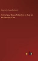 Anleitung zur Gesundheitspflege an Bord von Kauffahrteischiffen 3368254804 Book Cover