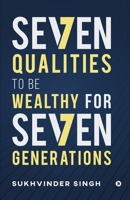 Seven Qualities to be Wealthy for Seven Generations 1638066256 Book Cover