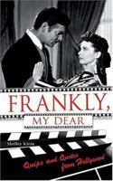Frankly, My Dear: Quips and Quotes from Hollywood 1843171430 Book Cover