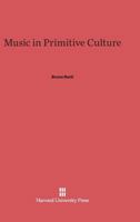 Music in Primitive Culture 0674863399 Book Cover